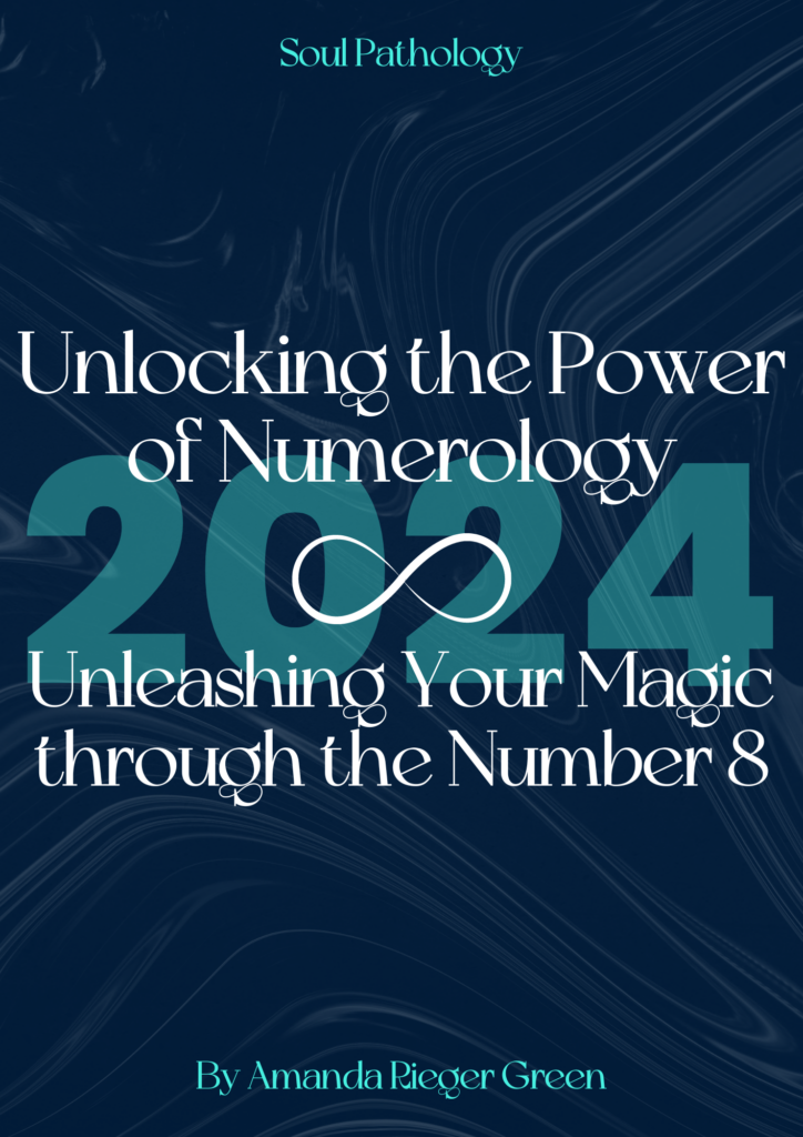 the cover of soul pathology's 2024 numerology guidebook, reading: unlocking the power of numerology in 2024; unleashing your magic through the number 8. this guidebook explains the energy of the 8-year in numerology.